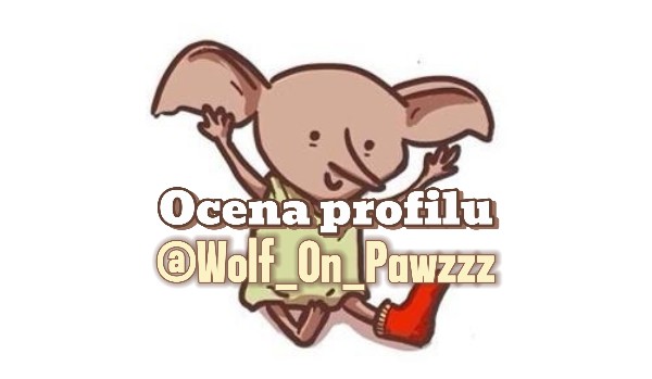 Ocena profilu @Wolf_On_Pawzzz