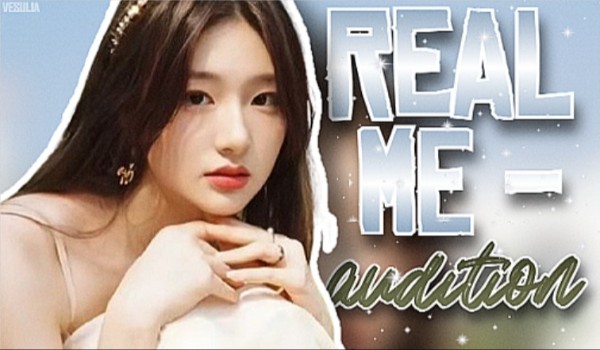 REAL ME – Audition
