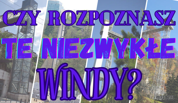 Czy rozpoznasz te niezwykłe windy?