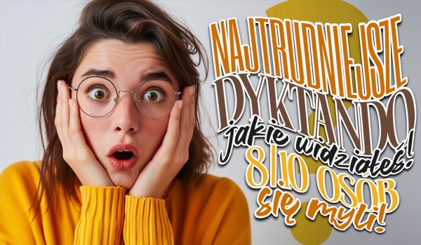 NAJTRUDNIEJSZE dyktando, jakie widziałeś! – 8/10 osób się myli!