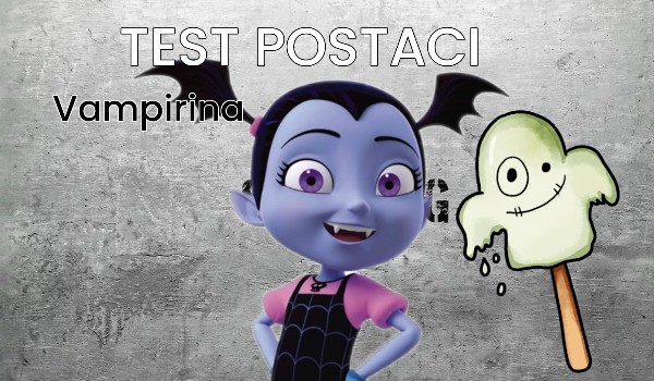 Test postaci – Vampirina