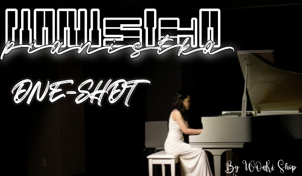 Pianistka |One Shot|