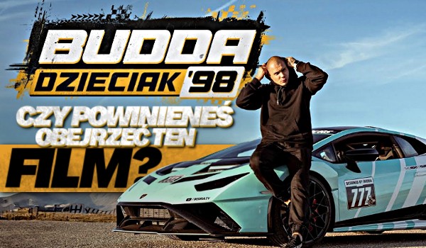 Czy powinieneś obejrzeć film „Budda. Dzieciak ’98”?