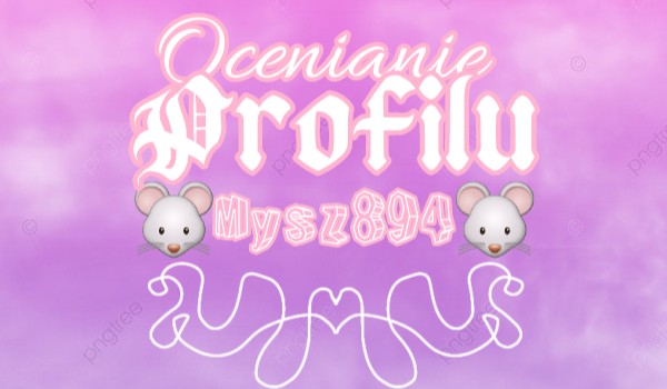 Ocenianie profilu @Mysz894