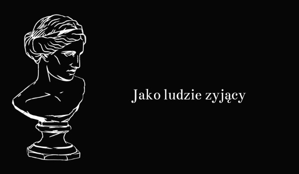 Jako ludzie żyjący