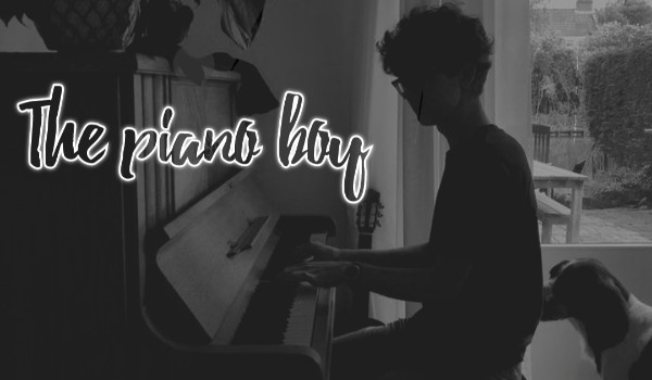 The piano boy | rozdział 4