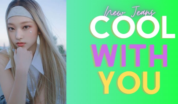 New Jeans | Cool with you
