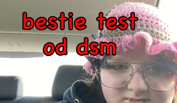 bestie test