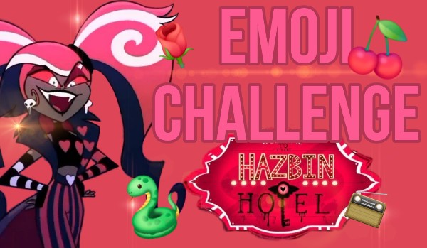 Emoji Challenge — „Hazbin Hotel”!