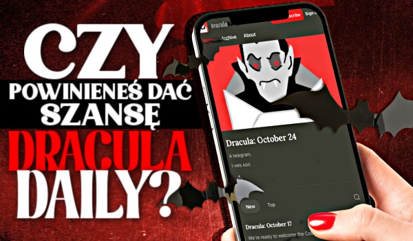 Czy powinieneś dać szansę „Dracula Daily”?