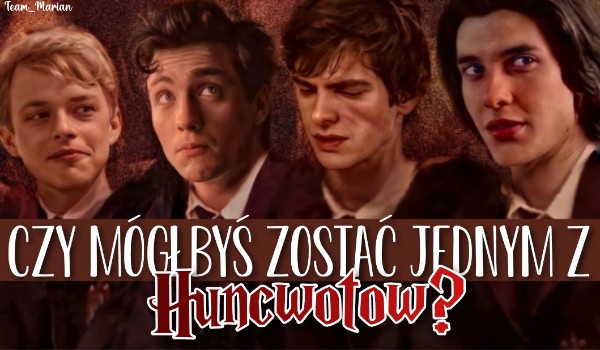 Czy mógłbyś zostać jednym z Huncwotów? Sprawdź!