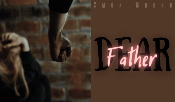 „Dear father…” – one shot | „The Magical of Music” Fanfiction and author’s experiences