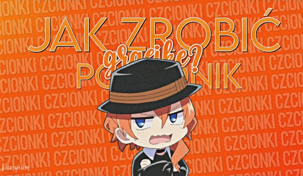 Poradnik | Jak zrobić grafikę? – Czcionki