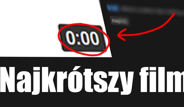 Najkrótszy film na YouTube