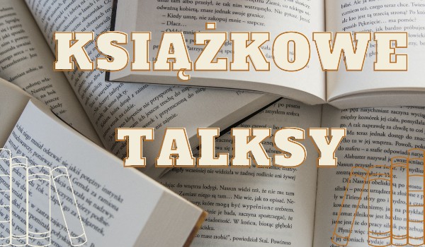 Książkowe Talksy #7 – Baśniobór