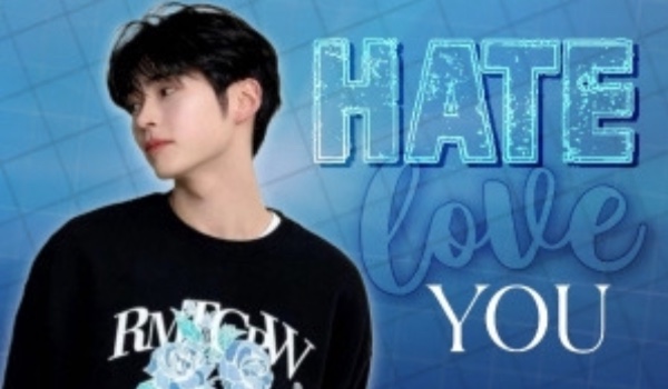 Hate Loving You • part one •