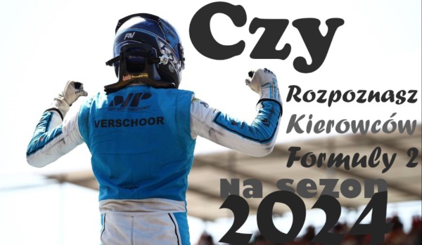 Rozpoznaj kierowców formuły 2 na sezon 2024!
