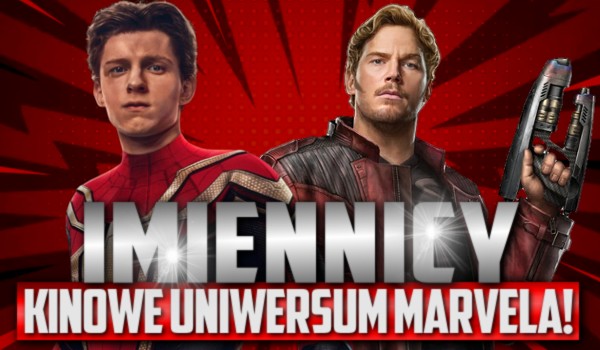 Imiennicy – Kinowe Uniwersum Marvela!