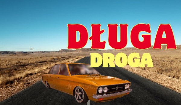 ~Długa Droga • 7~