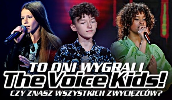 To oni wygrywali „The Voice Kids”! – Czy znasz WSZYSTKICH zwycięzców?