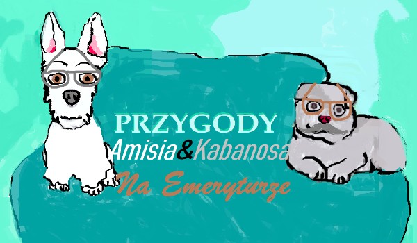 Komiksy z Amisiem i Kabanosem ● Sezon 5 Na Emeryturze