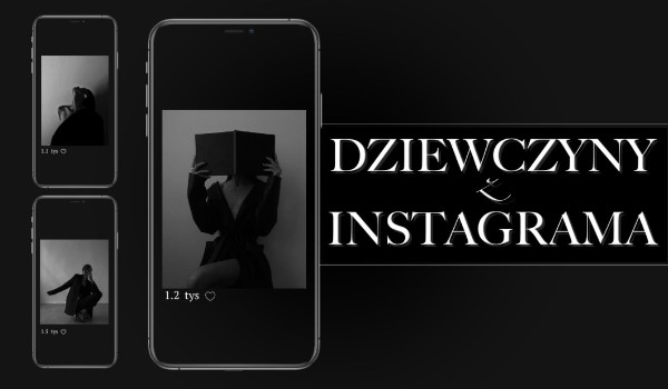 Dziewczyny z Instagrama | poem