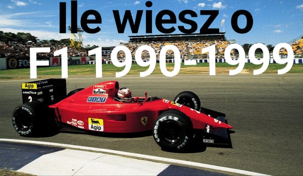 Ile wiesz o F1 z lat 90?