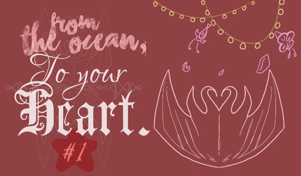 From the ocean, To your heart. #1
