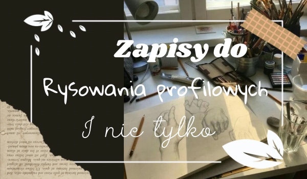 Zapisy do rysowania profilowych i nie tylko – ZAMKNIĘTE