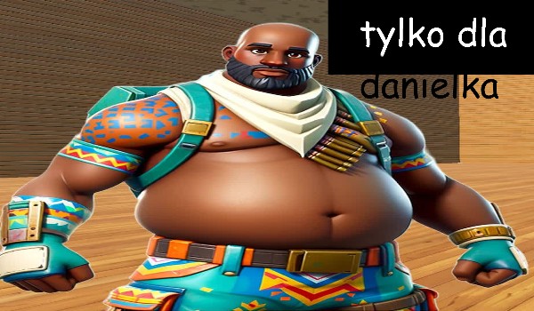 czy jesteś danielkiem?