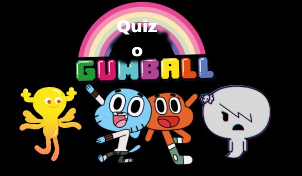 Test o Gumball!