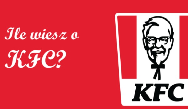 Ile wiesz o KFC?