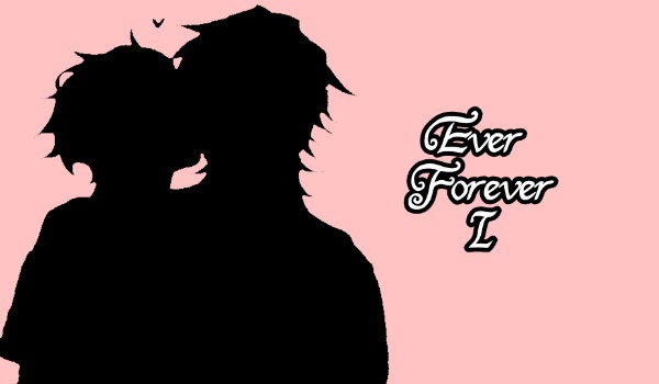 Ever Forever~1³