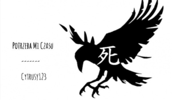 Potrzeba mi czasu