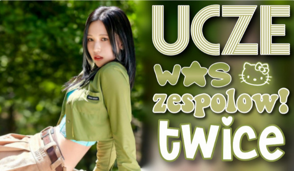 Ucze was zespołów-Twice!