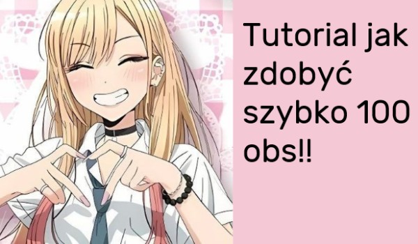 Tutorial jak szybko zdobyć 100 obs