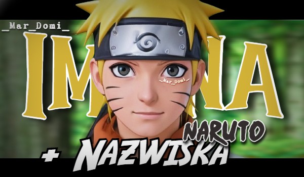 Imiona + Nazwiska – Naruto