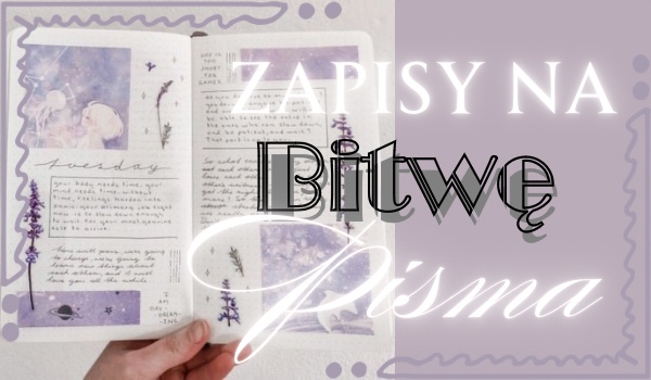 Zapisy na Bitwę Pisma – Specjał na 150 obs