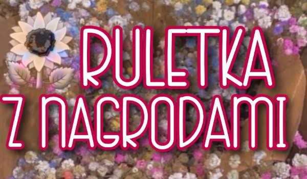 Ruletka z nagrodami ~etap 3