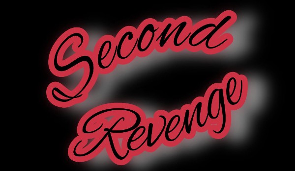 *Second revenge* chapter 1
