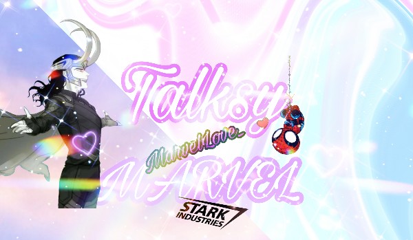 Talksy z MarvelLove_ i Marvelem #52