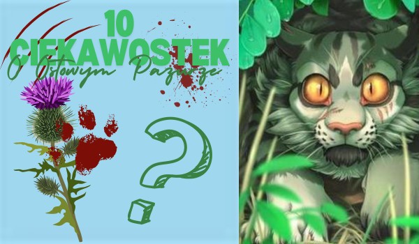 10 Ciekawostek o Ostowym Pazurze