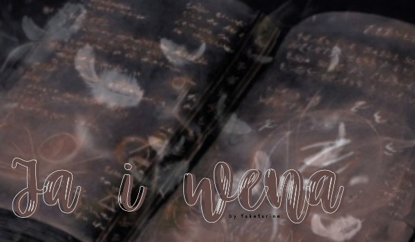 Ja i wena | Nie chce mi się | 3