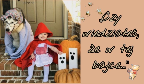 Czy wiedziałeś, że w tej bajce…