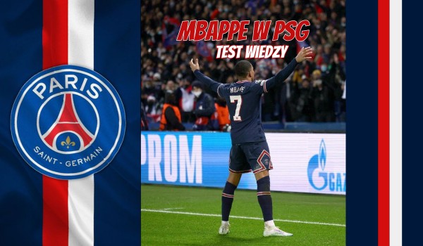 Mbappe w PSG – TEST WIEDZY