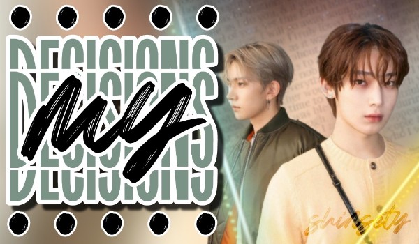My decisions | chapter two