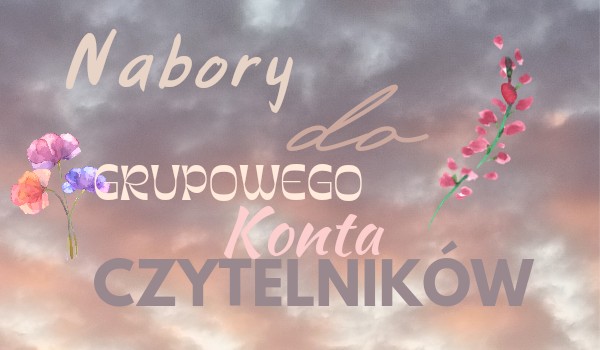 Nabory do grupowego konta czytelników!