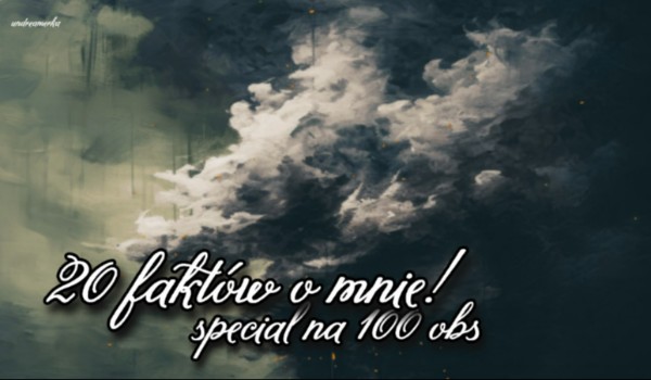 20 fatów o mnie! Special na 100 obs