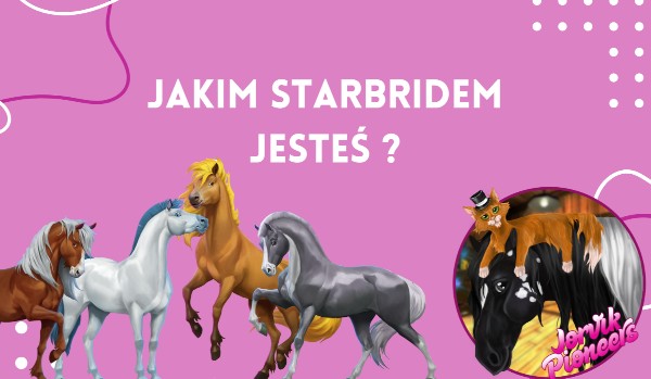 Jakim Starbreedem jesteś?