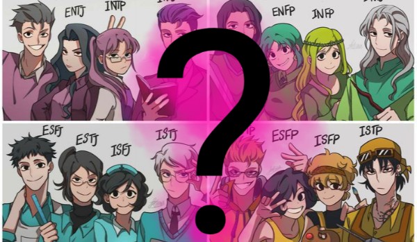 Jaki jest twoj typ osobowosci!(MBTI)